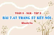 Bài 7.47 trang 57 Toán 8 Kết nối tri thức Tập 2